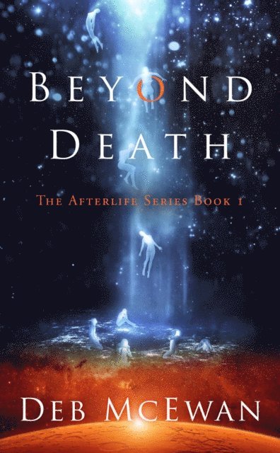 Deb McEwan - Beyond Death (The Afterlife Series Book 1), E-bok