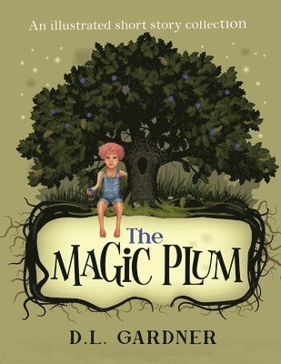 D L Gardner - Magic Plum, Häftad. Tillgänglighet: Lägg i varukorg