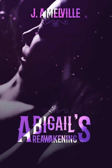 J. A Melville - Abigail's Reawakening, E-bok