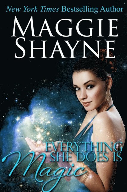 Maggie Shayne - Everything She Does Is Magic, E-bok