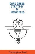 Core Chess Strategy & Principles