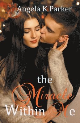 Angela K Parker - Miracle Within Me, Häftad