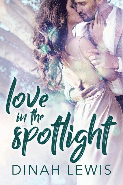 Dinah Lewis - Love in the Spotlight, E-bok