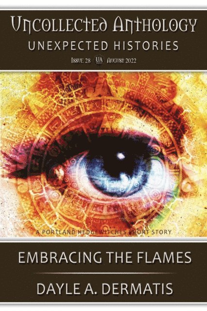 Dayle A. Dermatis - Embracing the Flames, E-bok