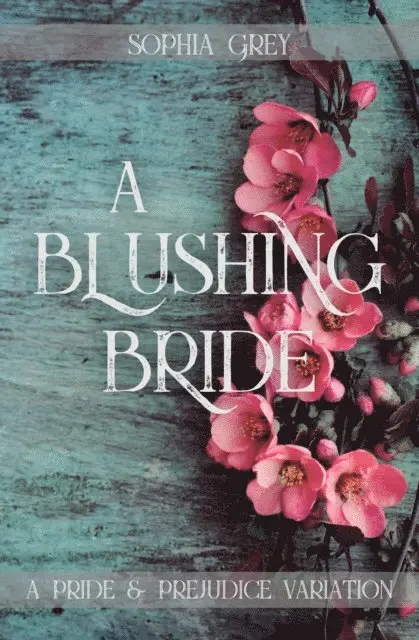 Sophia Grey - Blushing Bride: A Pride and Prejudice Variation Novella, E-bok. Tillgänglighet: Lägg i varukorg