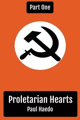 Paul Haedo - Proletarian Hearts, Häftad. Tillgänglighet: Lägg i varukorg