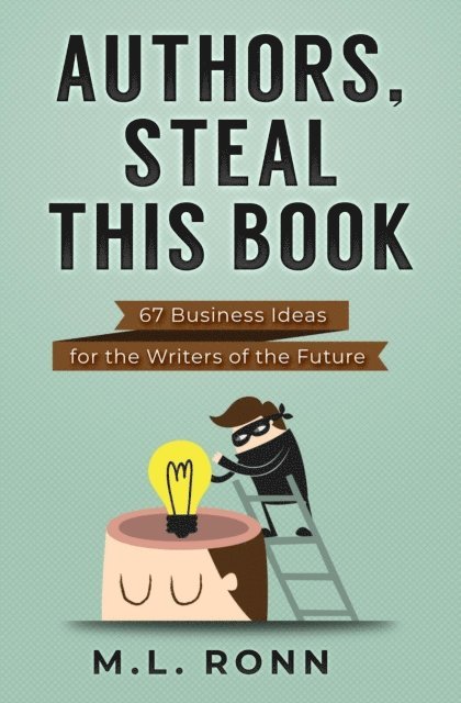 M.L. Ronn - Authors, Steal This Book, E-bok