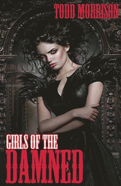 Todd Morrison - Girls of the Damned, E-bok