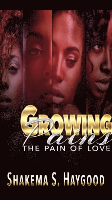 Shakema S. Haygood - Growing Pains: The Pain of Love, E-bok