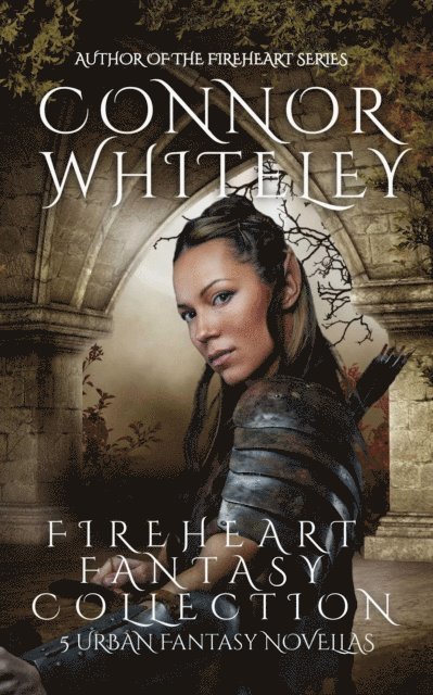 Connor Whiteley - Fireheart Fantasy Collection: 5 Urban Fantasy Novellas, E-bok