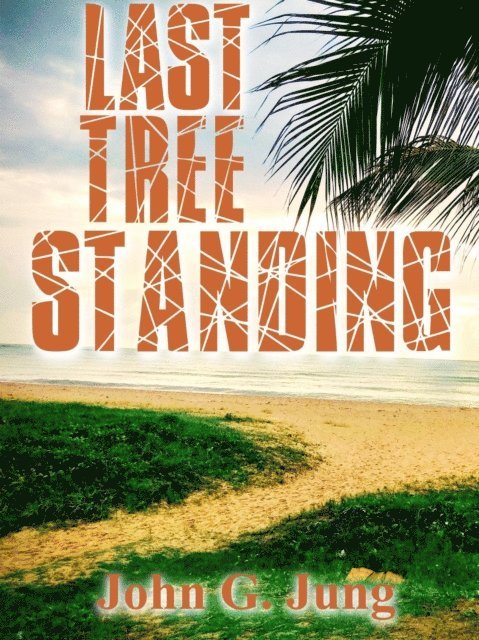 John G. Jung - Last Tree Standing, E-bok