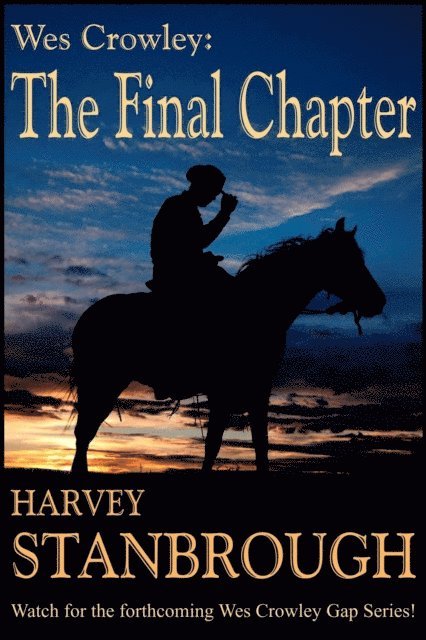 Harvey Stanbrough - Wes Crowley: The Final Chapter, E-bok