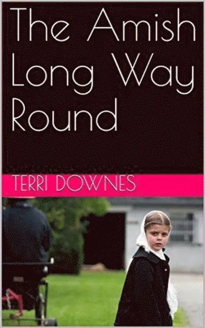 Terri Downes - Amish Long Way Round, E-bok. Tillgänglighet: Lägg i varukorg