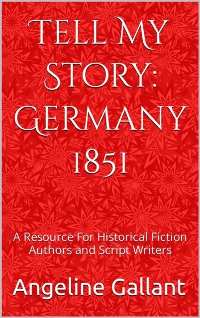 Angeline Gallant - Tell My Story: Germany 1851, E-bok