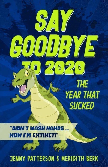 Jenny Patterson, Meridith Berk - Say Goodbye to 2020 The Year That Sucked, E-bok