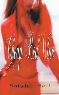 Sandra Hall - Cheap Red Wine, Häftad