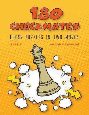 Andon Rangelov - 180 Checkmates Chess Puzzles in Two Moves, Part 4, Häftad. Tillgänglighet: Lägg i varukorg