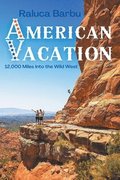 American Vacation. 12,000 Miles Into the Wild West