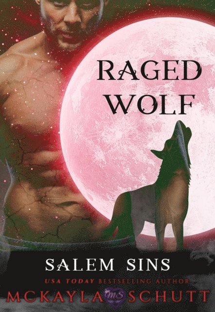 McKayla Schutt - Raged Wolf, E-bok