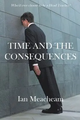 Ian Meacheam - Time And The Consequences, Häftad. Tillgänglighet: Lägg i varukorg