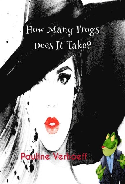 Pauline Verhoeff - How Many Frogs Does It Take?, E-bok