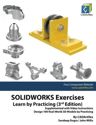 Sandeep Dogra - SOLIDWORKS Exercises - Learn by Practicing (3rd Edition), Häftad