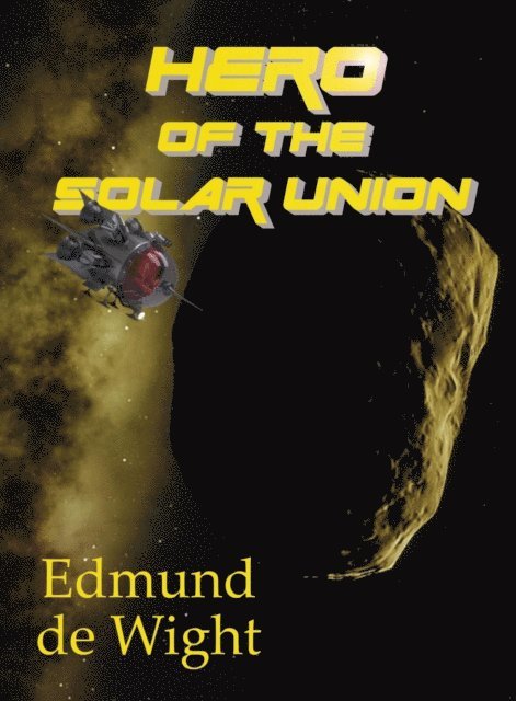 Edmund de Wight - Hero of the Solar Union, E-bok