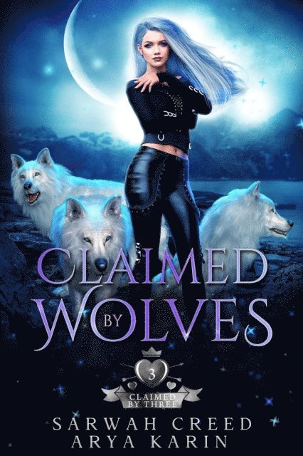 Sarwah Creed, Arya Karin - Claimed By Wolves, E-bok