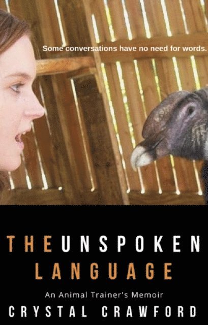 Crystal Crawford - Unspoken Language: An Animal Trainer's Memoir, E-bok