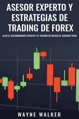 Wayne Walker - Asesor Experto y Estrategias de Trading de Forex, Häftad