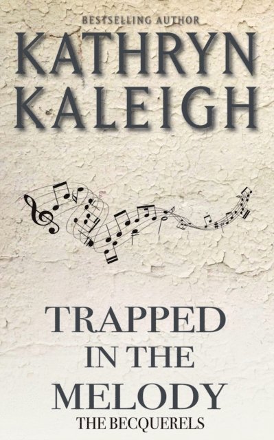 Kathryn Kaleigh - Trapped in the Melody, E-bok
