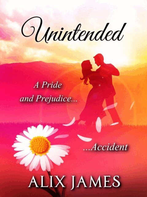 Alix James - Unintended: A Pride & Prejudice Accident, E-bok