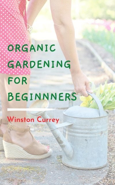 Winston Currey - Organic Gardening For Beginners, E-bok. Tillgänglighet: Lägg i varukorg