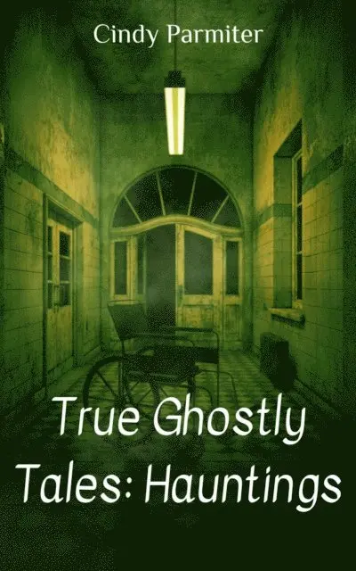 Cindy Parmiter - True Ghostly Tales: Hauntings, E-bok. Tillgänglighet: Lägg i varukorg