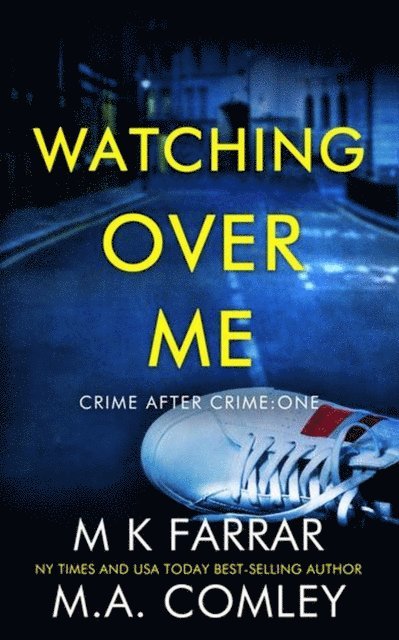 M A Comley, M K Farrar - Watching Over Me, E-bok