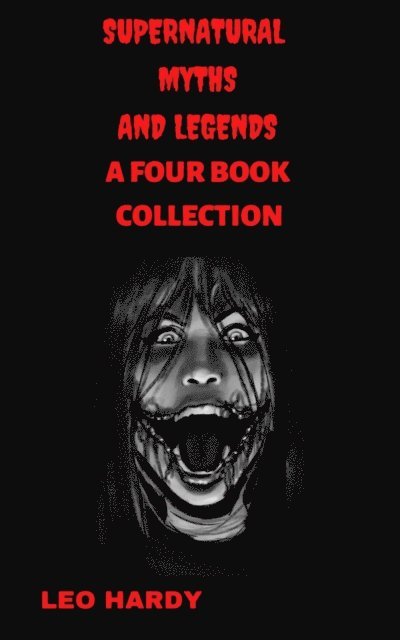 Leo Hardy - Supernatural Myths And Legends A Four Book Collection, E-bok. Tillgänglighet: Lägg i varukorg