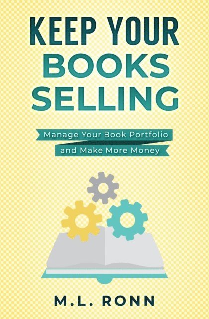 M.L. Ronn - Keep Your Books Selling, E-bok