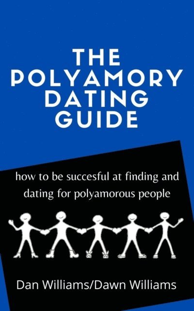 Dawn Williams, Dan Williams - Polyamory Dating Guide, E-bok