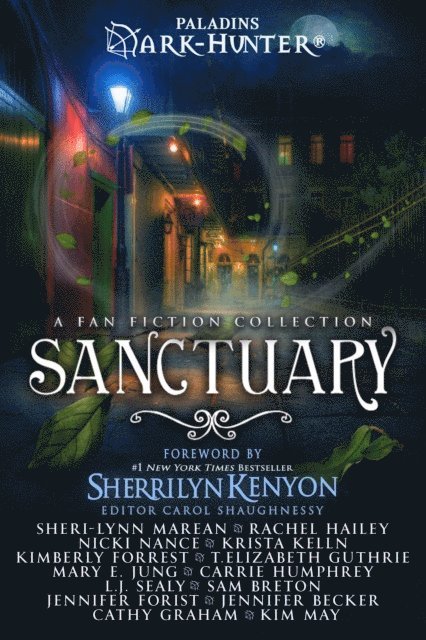 Sherrilyn Kenyon, Sam Breton, Kim May, Cathy Graham, Jennifer Becker, Jennifer Forist, L.J. Sealey, Carrie Humphrey, Mary E. Jung, T. Elizabeth Guthrie, Kimberly Forrest, Krista Kelln, Nicki Nance, Rachel Hailey, Sheri-Lynn Marean - Sanctuary, E-bok