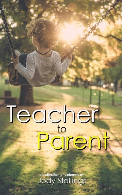 Jody Stallings - Teacher to Parent, E-bok