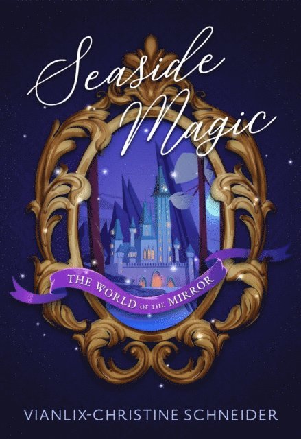 Vianlix-Christine Schneider - Seaside Magic The World of The Mirror, E-bok