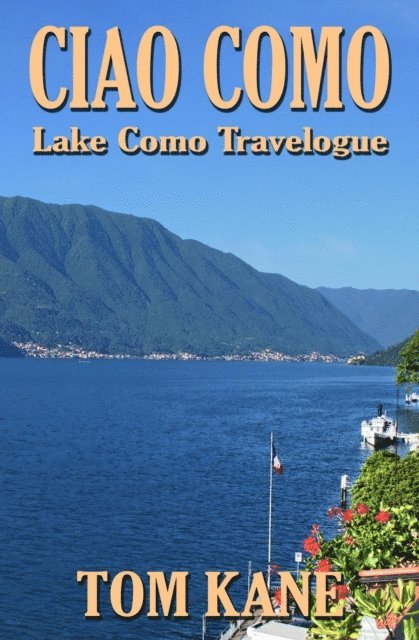Tom Kane - Ciao Como: Lake Como Travelogue, E-bok