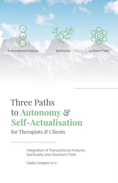 Linda Gregory - Three Paths to Autonomy and Self-Actualisation, E-bok
