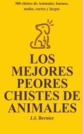 Mejores Peores chistes de animales. 300 chistes de Animales, buenos, malos, cortos y largos