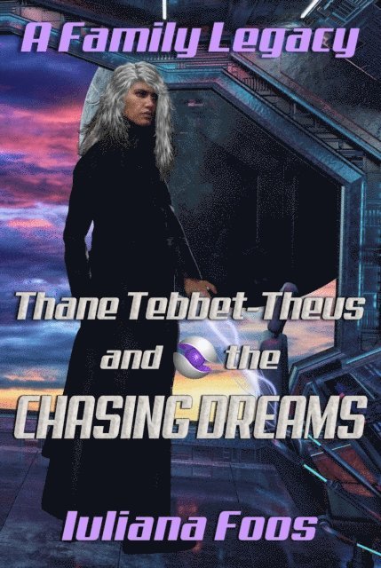 Iuliana Foos - Thane Tebbet Theus and the Chasing Dreams, E-bok