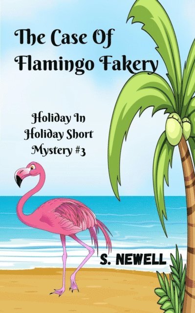 S. Newell - Case Of Flamingo Fakery, E-bok