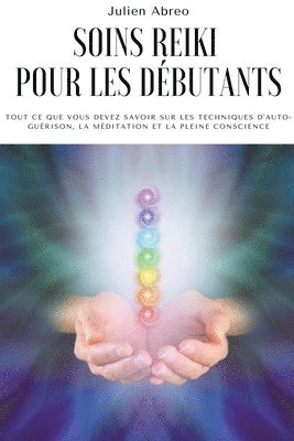 Julien Abreo - Soins Reiki pour les débutants, Häftad. Tillgänglighet: Lägg i varukorg