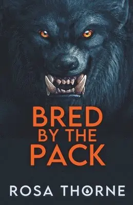 Rosa Thorne - Bred By The Pack, Häftad. Tillgänglighet: Lägg i varukorg