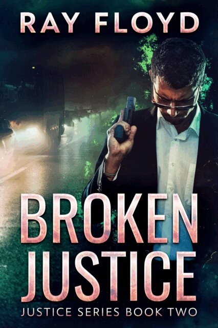 Ray Floyd - Broken Justice, E-bok