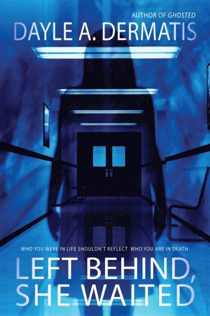 Dayle A. Dermatis - Left Behind, She Waited, E-bok